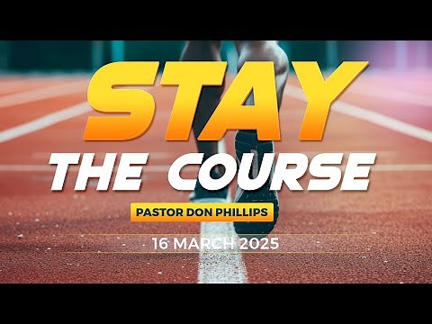 Pastor Don Phillips | Stay The Course