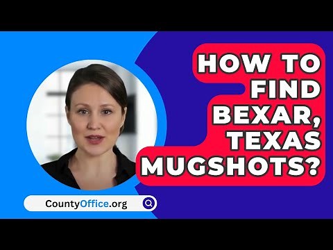 How To Find Bexar County, Texas Mugshots? - CountyOffice.org