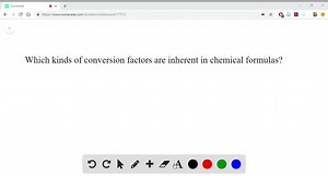 What kinds of conversion factors are inherent in chemical formulas? Provide an example. | Numerade