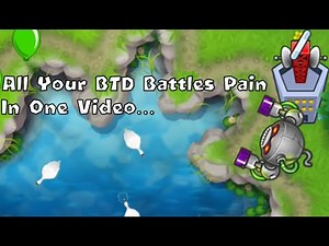 All Your Bloons TD Battles Pain In One Video...