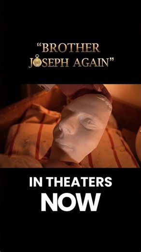 Brother Joseph Again- Now in Theaters