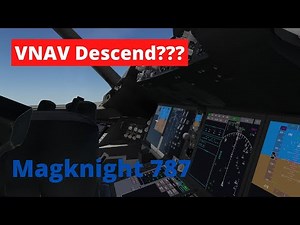 How to VNAV descend in the Magknight 787