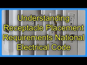 Understanding Receptacle Placement Requirements National Electrical Code