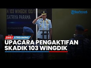 🔴LIVE: Upacara Pengaktifan Kembali SKADIK 103 WINGDIK 100 oleh Kepala Staf Angkatan Udara