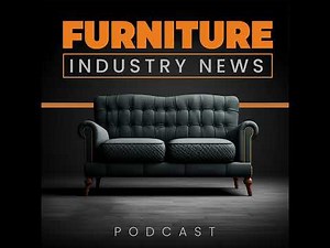 The Furniture Industry’s “New Normal” Is Finally Here
