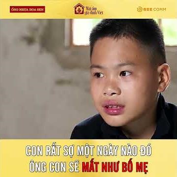 Con rất sợ một ngày nào đó ông con sẽ mất như bố mẹ | Mái ấm gia đình Việt