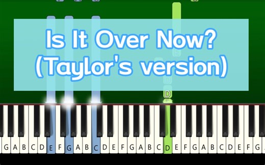 【Taylor Swift】Is It Over Now? (Taylor's version)钢琴简易版教程