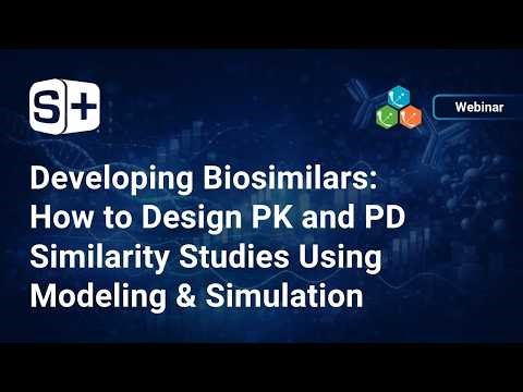 Developing Biosimilars: How to Design PK and PD Similarity Studies Using Modeling & Simulation