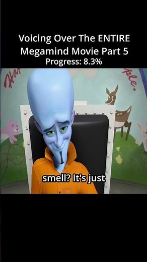 Voicing Over The Entire Megamind Movie Part 5