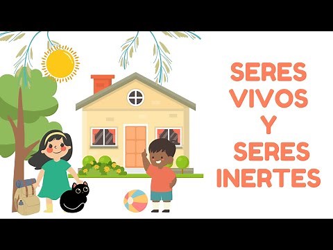 Seres Vivos y Seres Inertes - EducaMundo