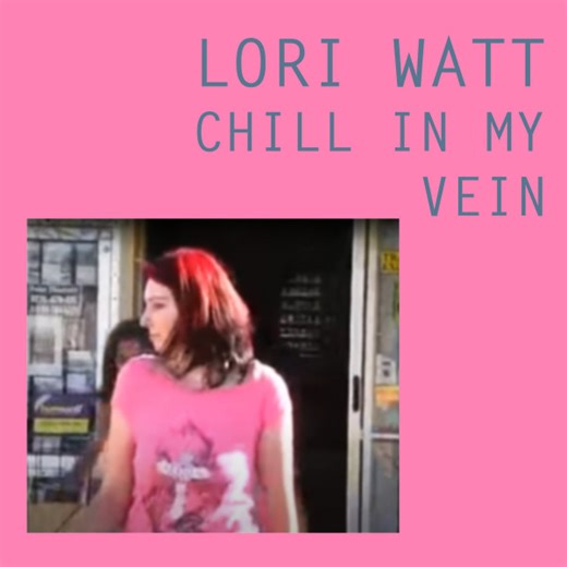 Lori Watt - Chill In My Vein