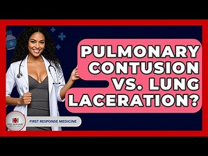 Pulmonary Contusion Vs. Lung Laceration? - First Response Medicine
