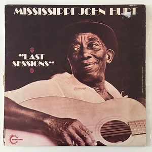 Mississippi John Hurt - Last Sessions