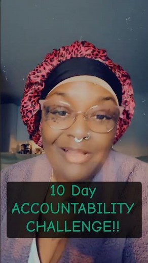 10 Day ACCOUNTABILITY CHALLENGE!!