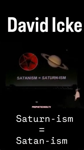 PROPHET SCHOOL TV | Saturn-ism is Satan-ism Speaker David Icke Author • Speaker • Conspiracy Researcher Known for exploring hidden power structures,... | Instagram