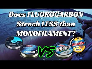 Does Fluorocarbon Fishing Line Stretch LESS than Monofilament? | Mono vs Fluorocarbon vs Copolymer