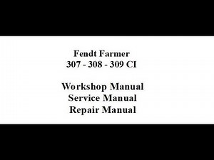 Fendt Farmer 307 - 308 - 309 CI - Workshop/Repair/Service Manual