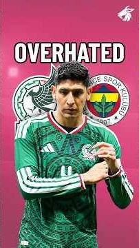 Edson Alvarez is OVERHATED by Mexico fans 🇲🇽💔