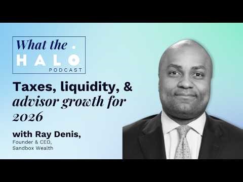 Taxes, Liquidity, & Advisor Growth For 2026