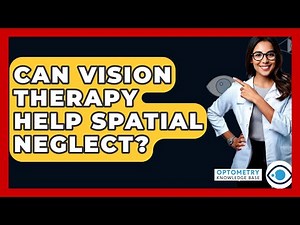 Can Vision Therapy Help Spatial Neglect? - Optometry Knowledge Base
