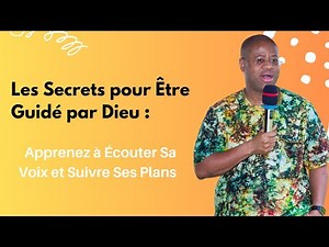 "Les Secrets pour Être Guidé par Dieu : Apprenez à Écouter Sa Voix et Suivre Ses Plans"