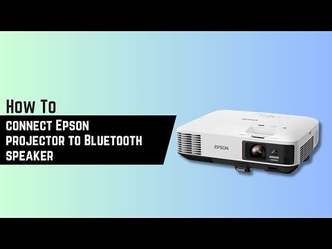 How to pair or connect Epson projector to Bluetooth speaker – Tutorial