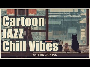 Cartoon Jazz & Chill | 2 Hours of Fun Tom & Jerry Style BGM for Relax & Refresh