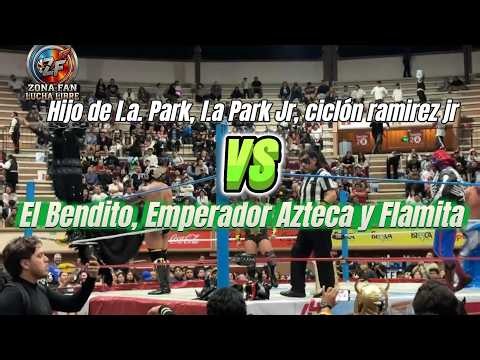 izhijo de L a park, l a park Jr, ciclon Ramirez JR vs El Bendito, Emperador Azteca y Flamita