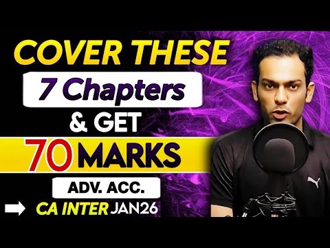 Do These 7 Chapters & Score 70+ | CA Inter Advanced Accounts Jan 2026