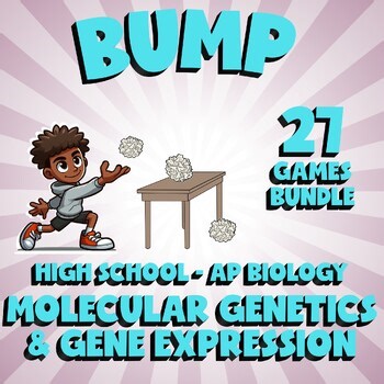 27 BUMP Science Games - Molecular Genetics & Gene Expression - AP Biology