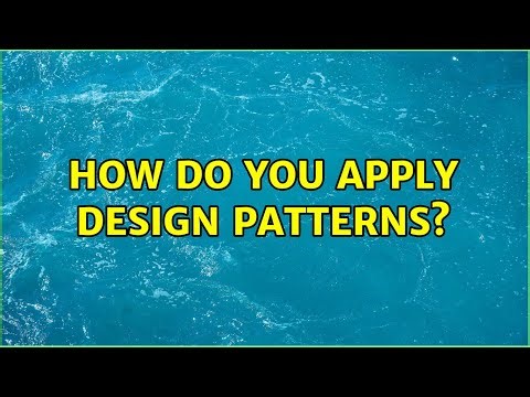 How do you apply design patterns? (9 Solutions!!)