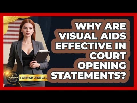 Why Are Visual Aids Effective In Court Opening Statements? - Courtroom Chronicles