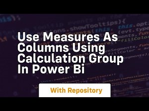 use measures as columns using calculation group in power bi