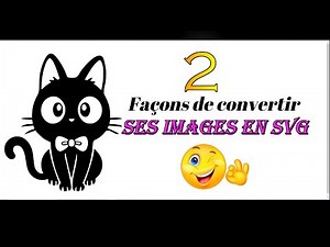 Comment Convertir une IMAGE en SVG : 2 Méthodes ! ( Facile et Rapide )