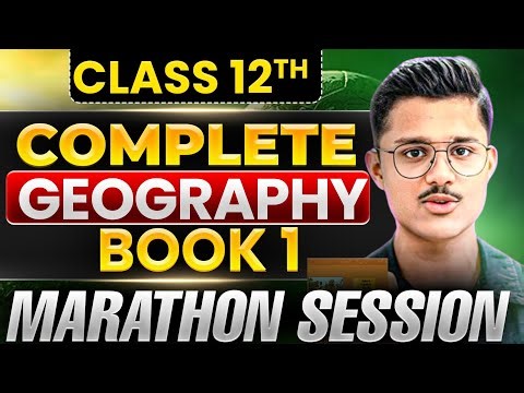 Complete Human Geography Book 1 | One Shot Revision | Class 12 Geography Full Book In One Video