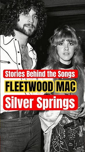Stories Behind the Songs: Fleetwood Mac - 'Silver Springs' (1976)