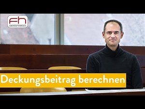 Deckungsbeitragsrechnung und gewinnoptimales Absatzprogramm mit Beispielen (Controlling verstehen)
