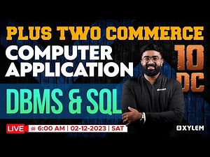 Plus Two Computer Application - DBMS & SQL | Xylem Plus Two Commerce