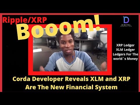 Ripple/XRP-R3/Corda Developer Reveals XLM and XRP Are The New Financial System