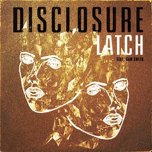Disclosure Feat. Sam Smith - Latch
