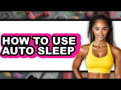 How to Use Auto Sleep (updated)