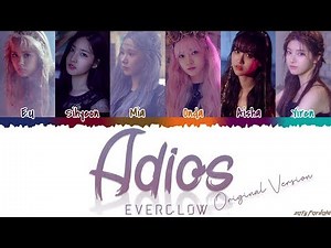 EVERGLOW (에버글로우) - 'ADIOS' [Original Version] Lyrics [Color Coded_Han_Rom_Eng]