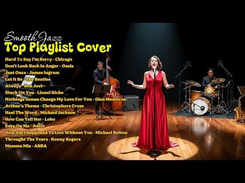 Best Hits Smooth Jazz Covers Playlist | Chicago, Oasis, James Ingram
