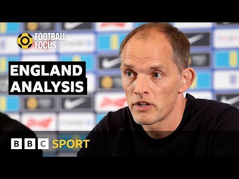 Breaking down Tuchel's England squad (and omissions) | Football Focus | BBC Sport
