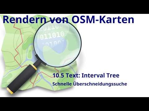 10.5 OSM: Interval Tree