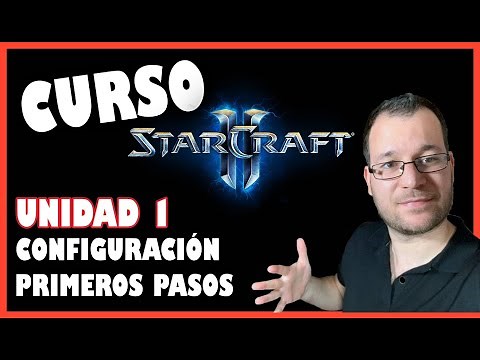CURSO Starcraft 2 | Unidad 1| Configuración y primeros pasos en partida! CLASES | TUTORIAL