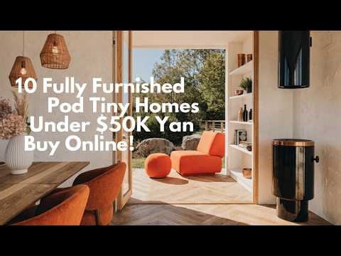 10 Fully Furnished Pod Tiny Homes Under $50K You Can Buy Online!