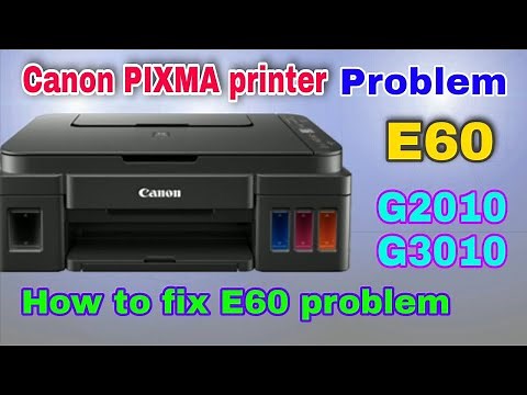 how to resolve E60 problem canon g3010 ll canon g2010 error E60 problem solution