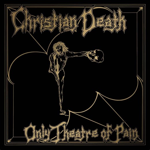 Christian Death - Only Theatre of Pain