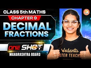 Decimal Fractions Class 5th Maths Chapter 9 One Shot | Maharashtra Board | By Vidhi Mam